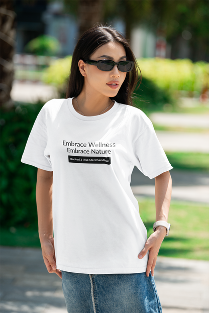 Embrace Wellness , Embrace Nature Unisex t-shirt