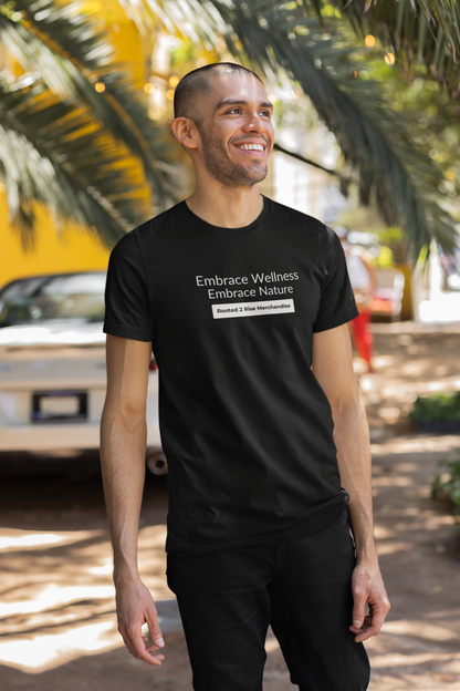 Embrace Wellness , Embrace Nature Unisex t-shirt