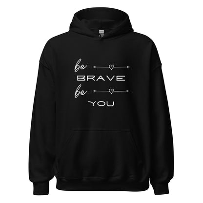 Be Brave Be You Unisex Hoodie