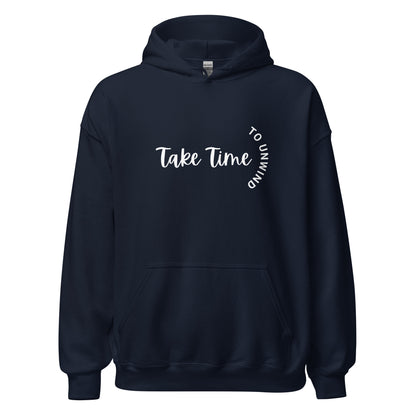 Take Time To Unwind Unisex Hoodie