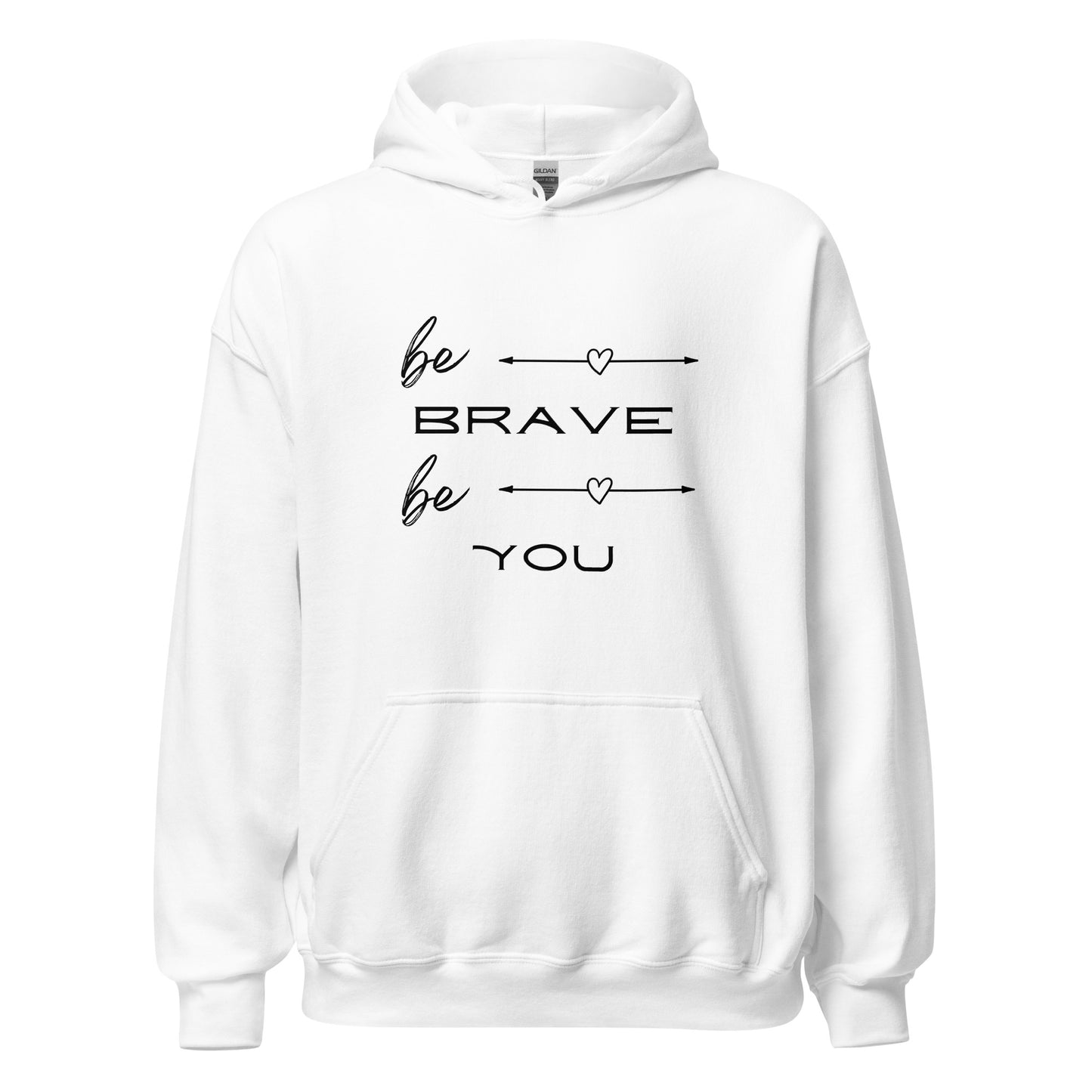 Be Brave Be You Unisex Hoodie