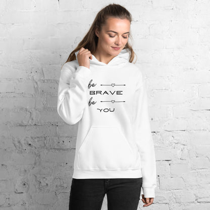 Be Brave Be You Unisex Hoodie