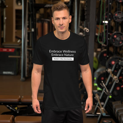 Embrace Wellness , Embrace Nature Unisex t-shirt